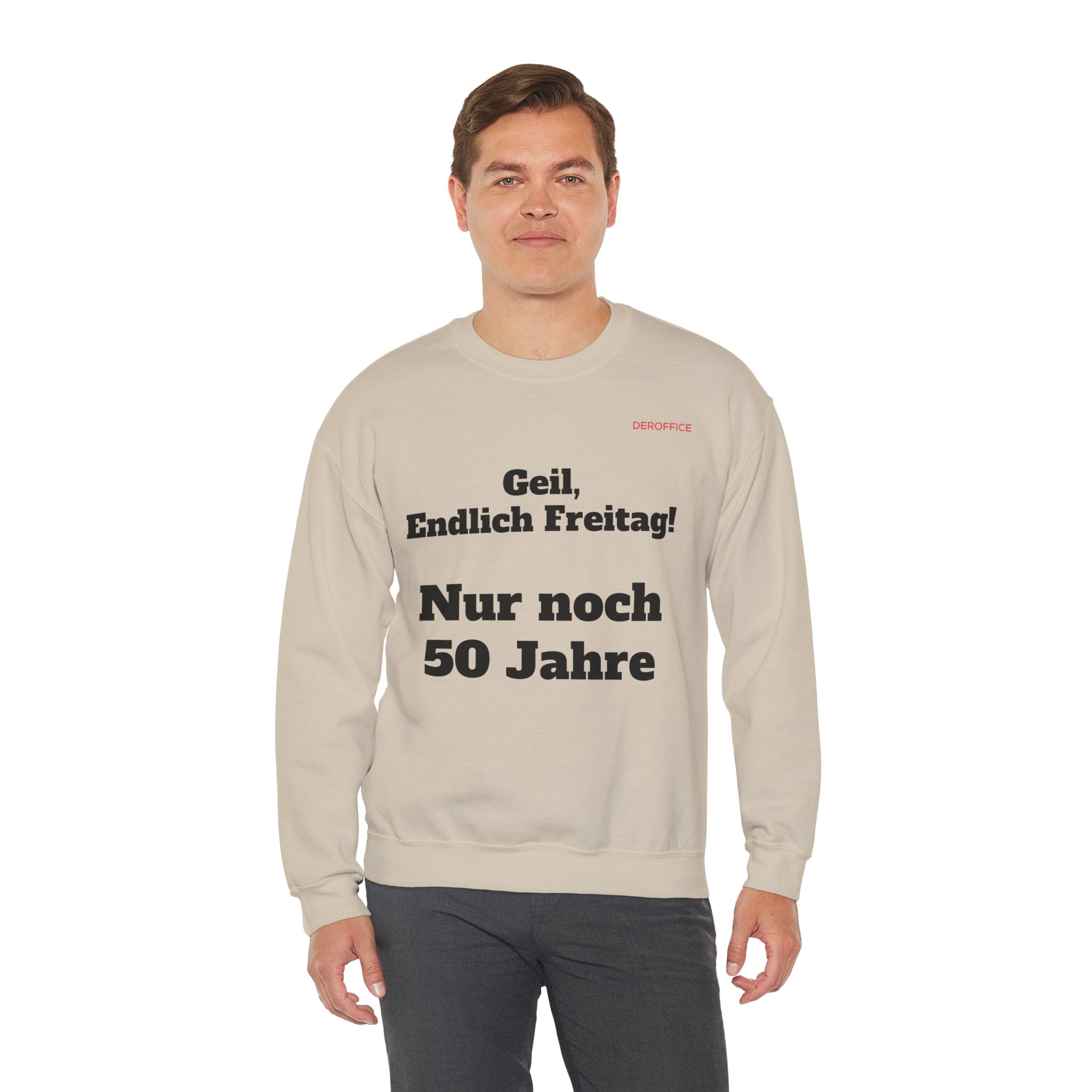 Lustiger Sprüche Pullover – Geil, Endlich Freitag. Nur noch 50 Jahre | Geschenk für Kollegen & Büro