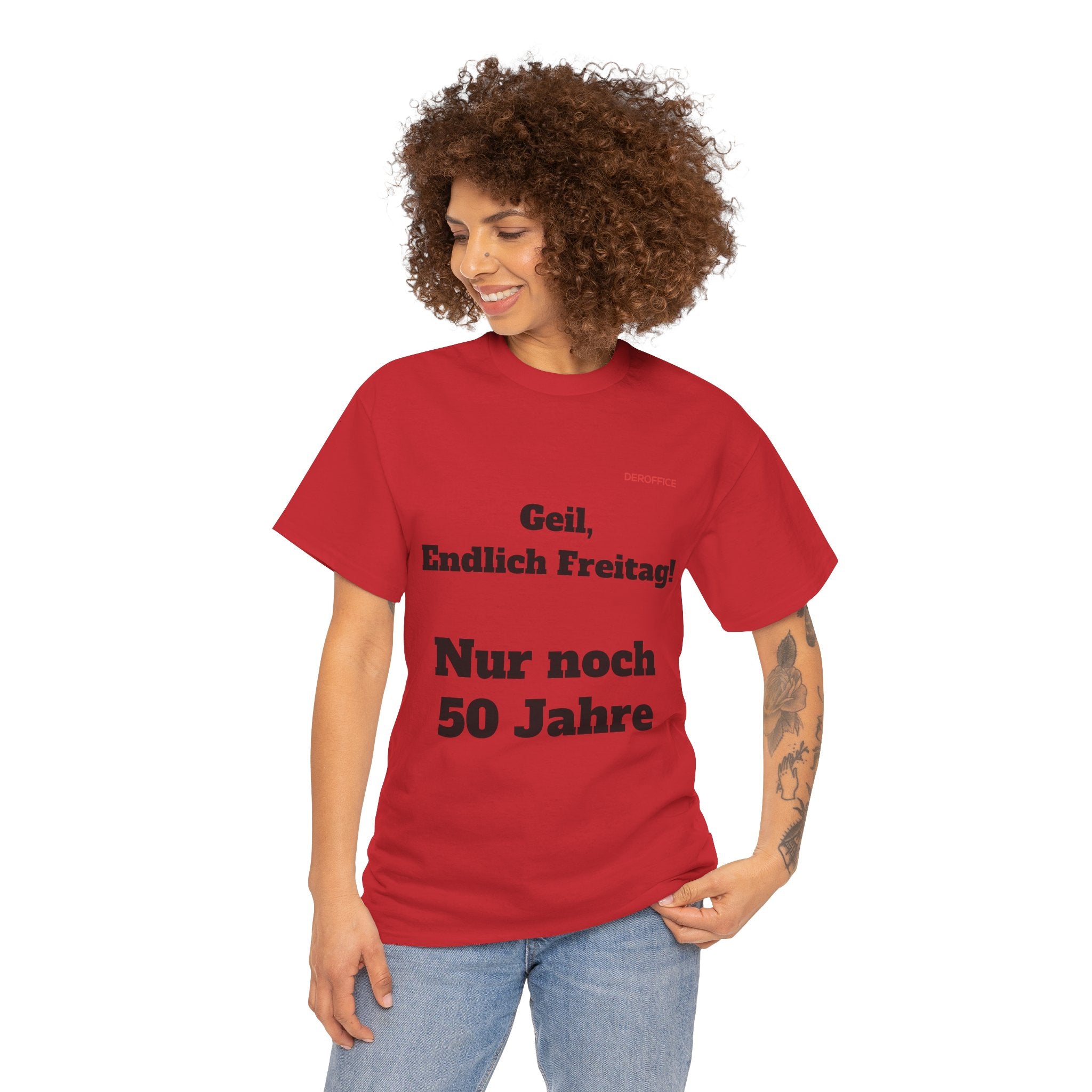 Lustiger Sprüche Shirt – Geil, Endlich Freitag. Nur noch 50 Jahre | Geschenk für Kollegen & Büro