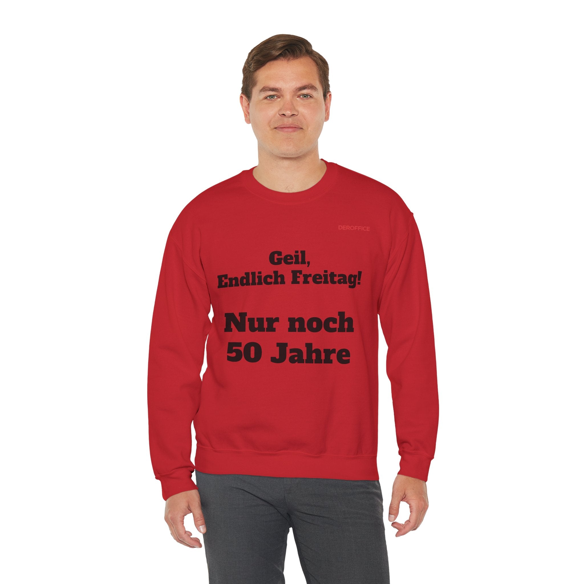 Lustiger Sprüche Pullover – Geil, Endlich Freitag. Nur noch 50 Jahre | Geschenk für Kollegen & Büro