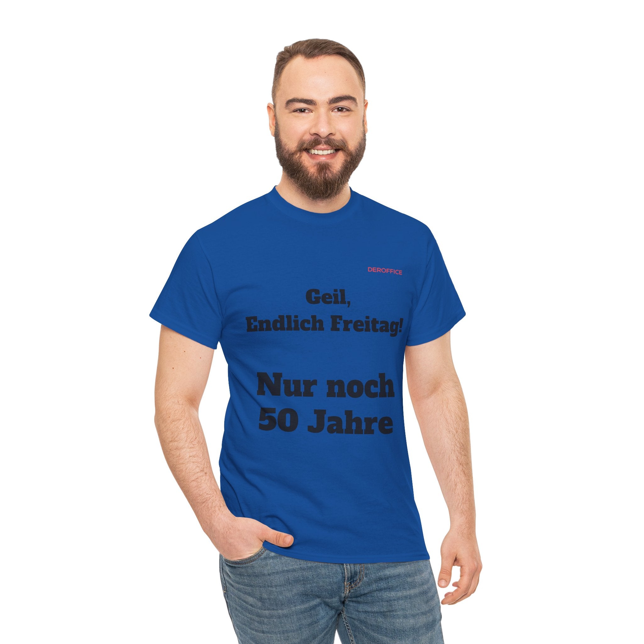 Lustiger Sprüche Shirt – Geil, Endlich Freitag. Nur noch 50 Jahre | Geschenk für Kollegen & Büro