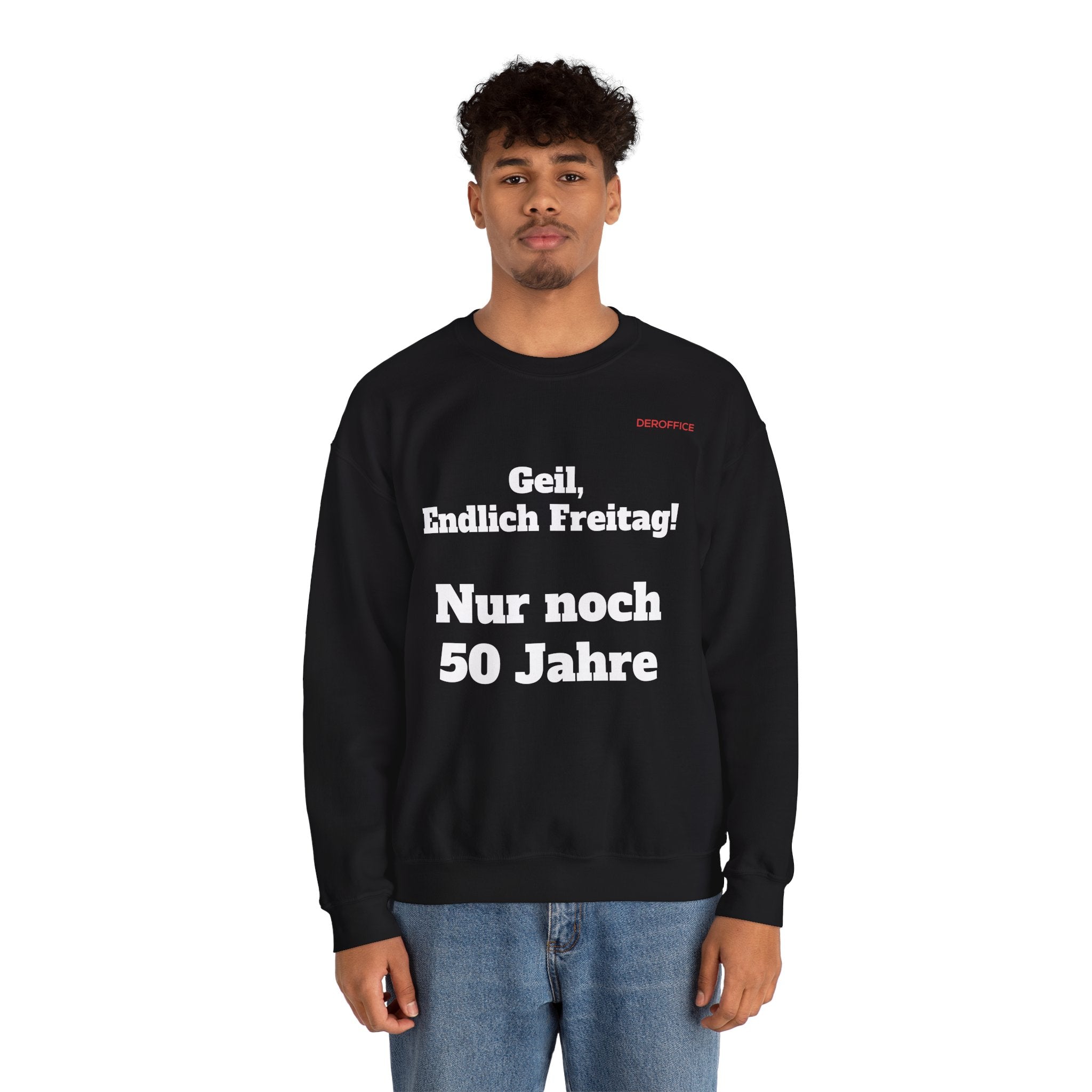 Lustiger Sprüche Pullover – Geil, Endlich Freitag. Nur noch 50 Jahre | Geschenk für Kollegen & Büro