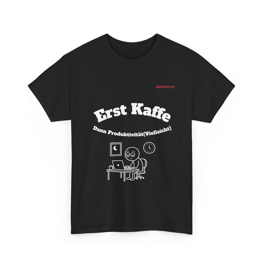 Lustiger Sprüche Shirt – Erst Kaffe, dann Produktivität (Vielleicht) | Geschenk für Kollegen & Büro