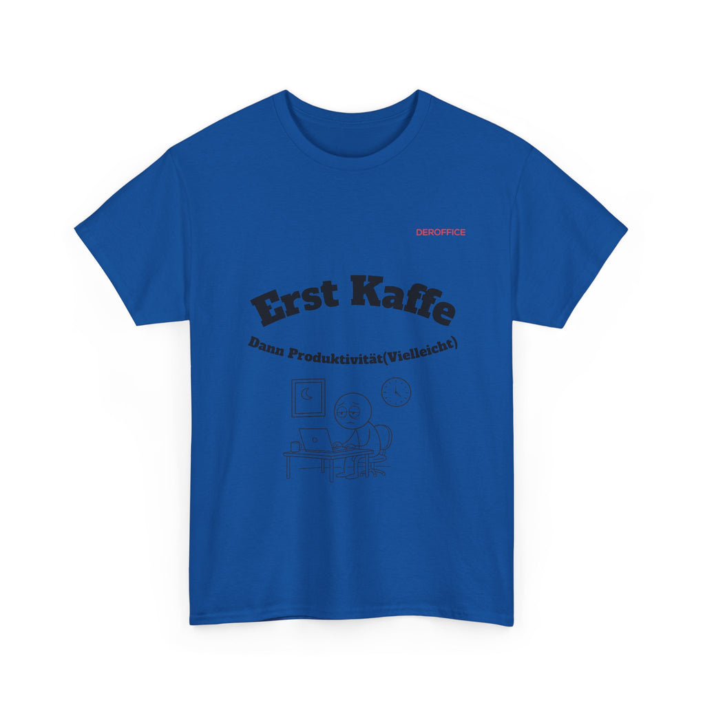 Lustiger Sprüche Shirt – Erst Kaffe, dann Produktivität (Vielleicht) | Geschenk für Kollegen & Büro