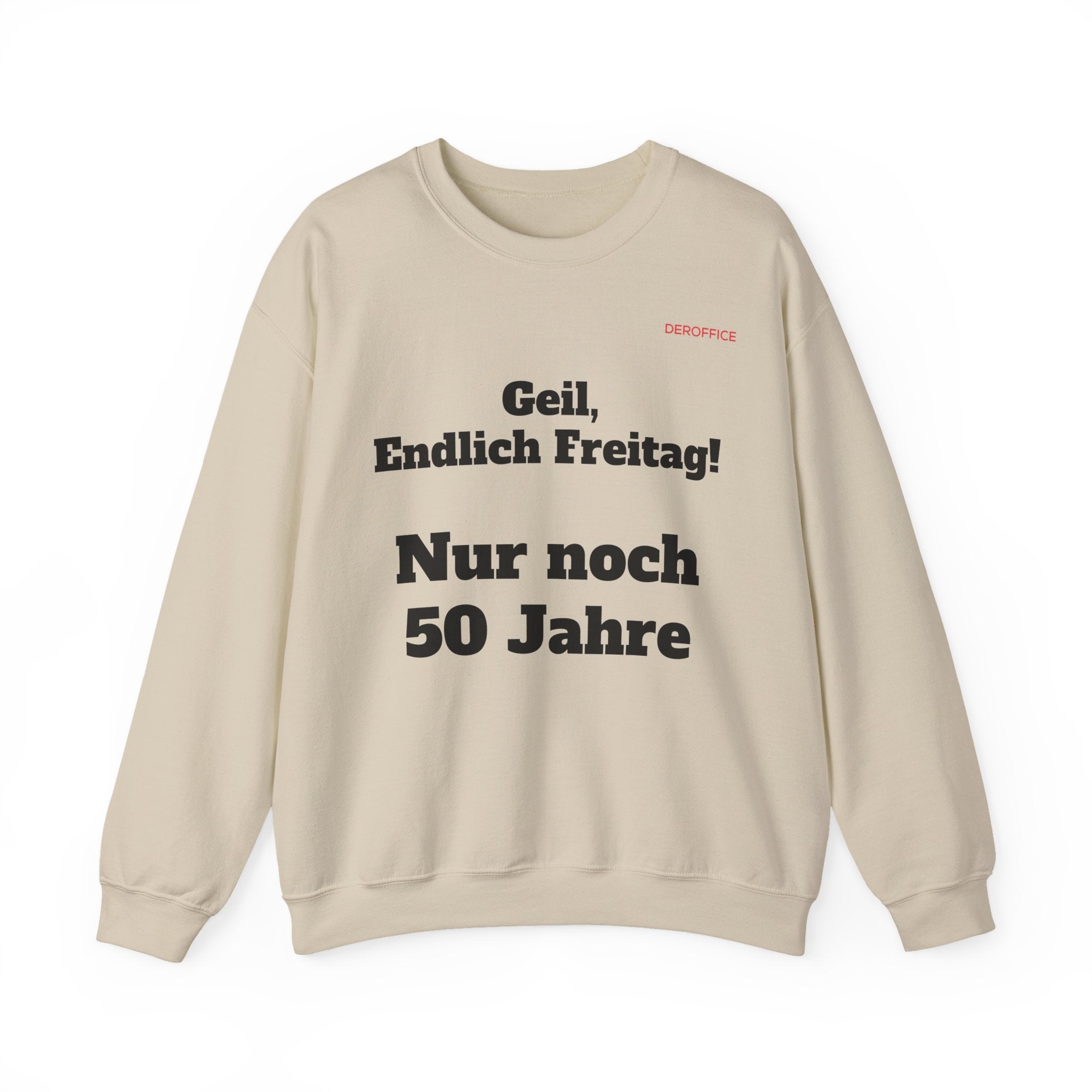 Lustiger Sprüche Pullover – Geil, Endlich Freitag. Nur noch 50 Jahre | Geschenk für Kollegen & Büro