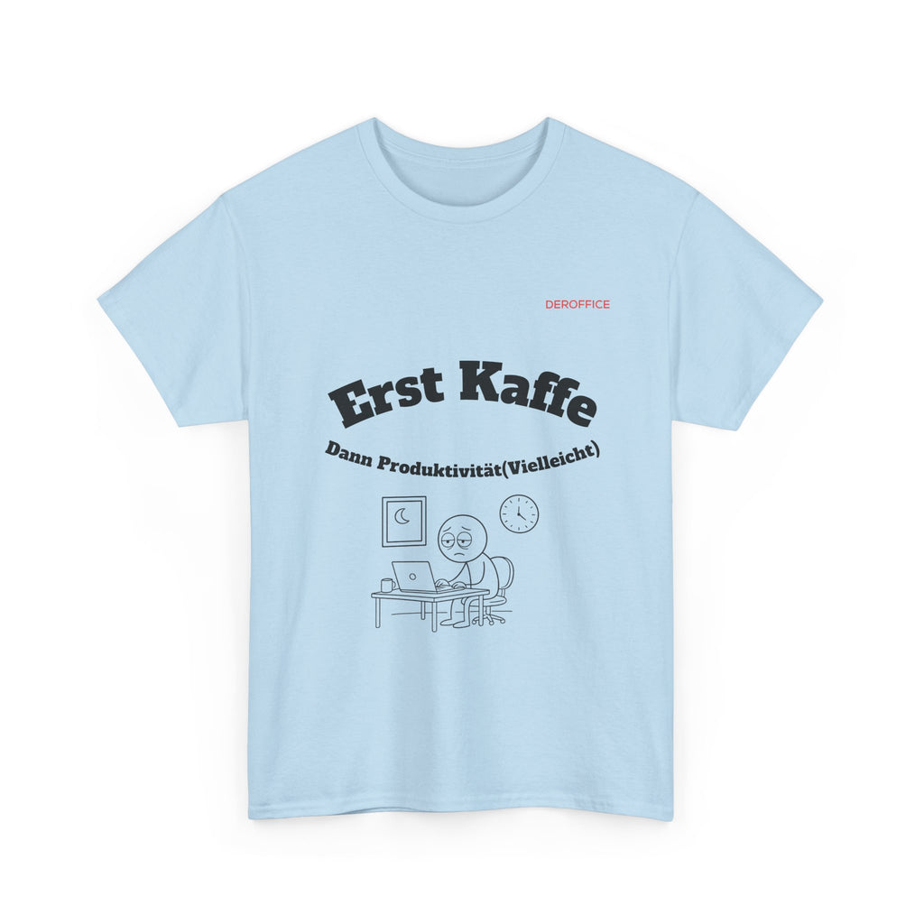 Lustiger Sprüche Shirt – Erst Kaffe, dann Produktivität (Vielleicht) | Geschenk für Kollegen & Büro