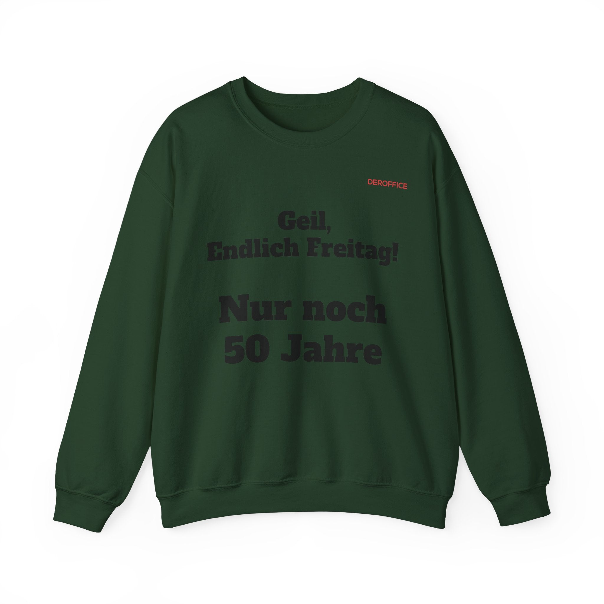 Lustiger Sprüche Pullover – Geil, Endlich Freitag. Nur noch 50 Jahre | Geschenk für Kollegen & Büro