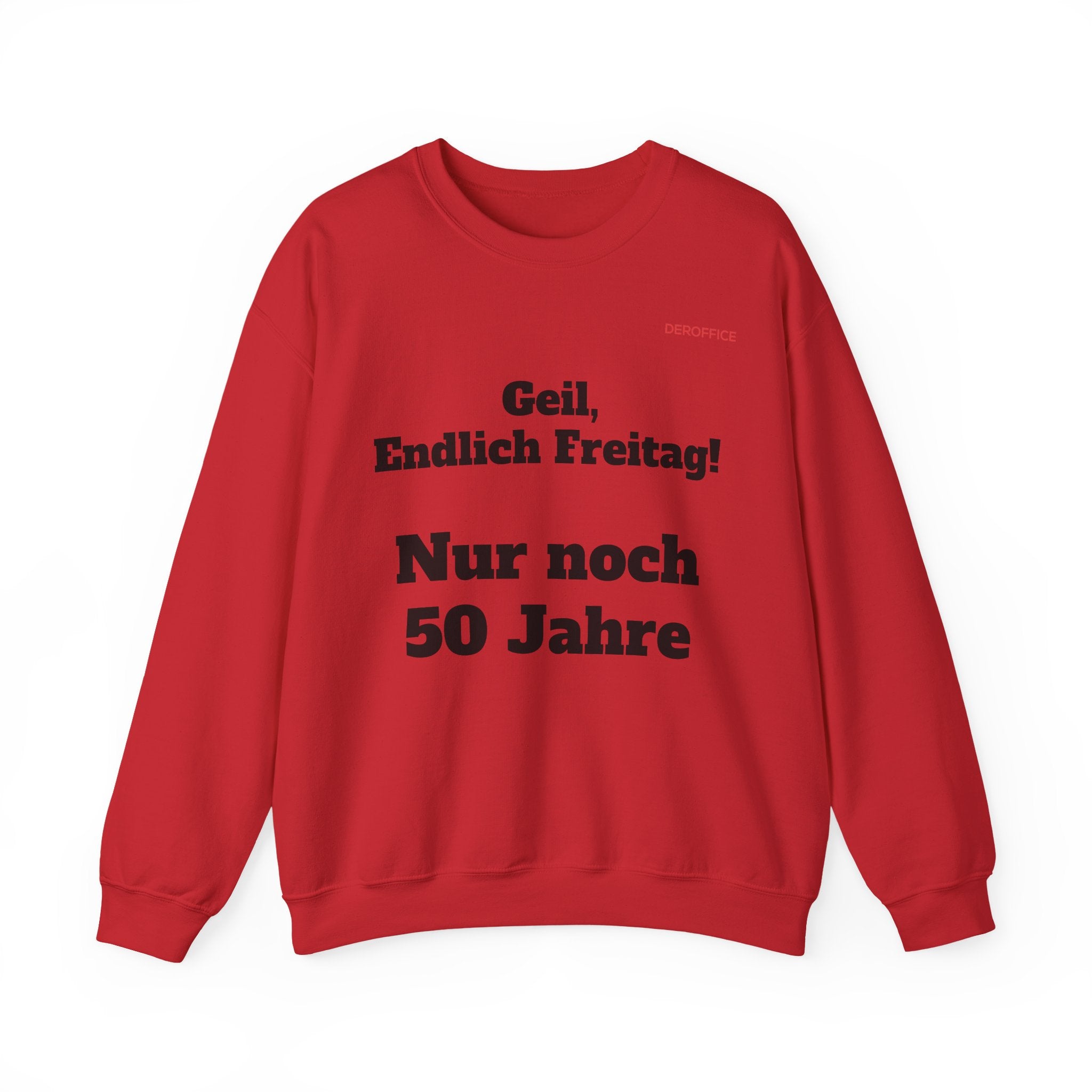 Lustiger Sprüche Pullover – Geil, Endlich Freitag. Nur noch 50 Jahre | Geschenk für Kollegen & Büro