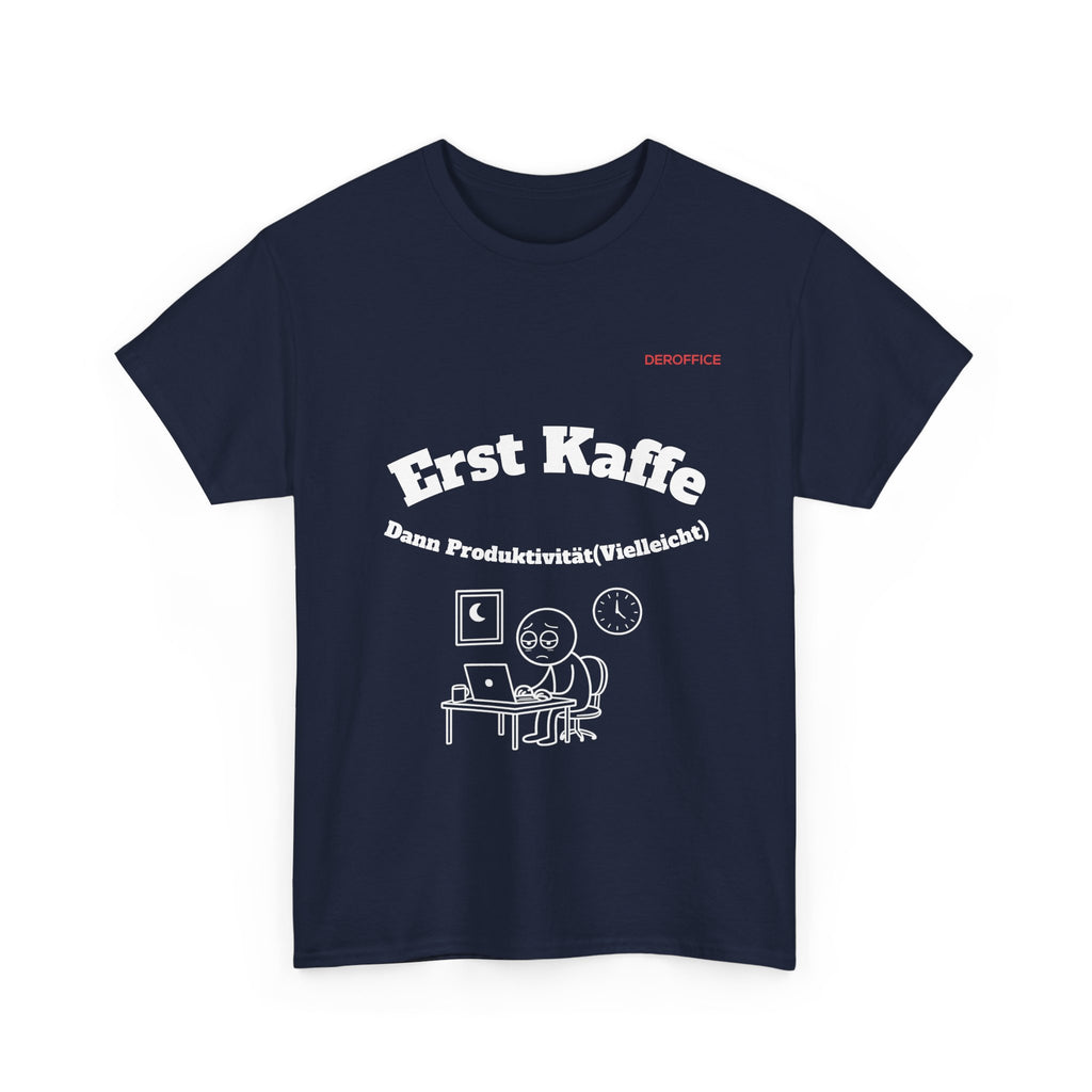 Lustiger Sprüche Shirt – Erst Kaffe, dann Produktivität (Vielleicht) | Geschenk für Kollegen & Büro